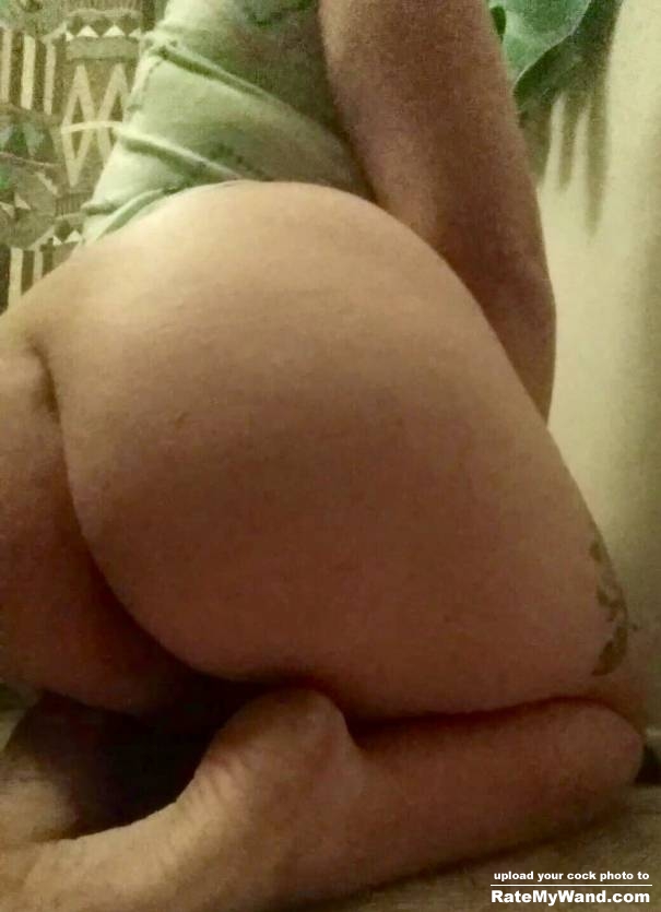 Anyone down to eat my ass? ;) - Rate My Wand